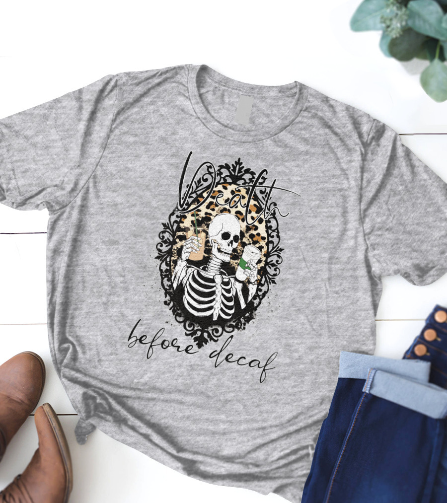 Death Before Decaf Skeleton With Coffee And Leopard Print Frame T-Shirt