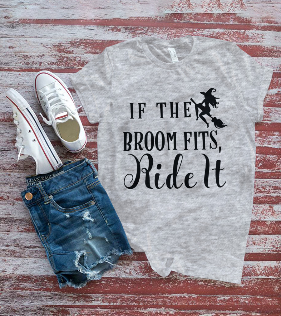 If The Broom Fits Ride It Witch Flying T-Shirt