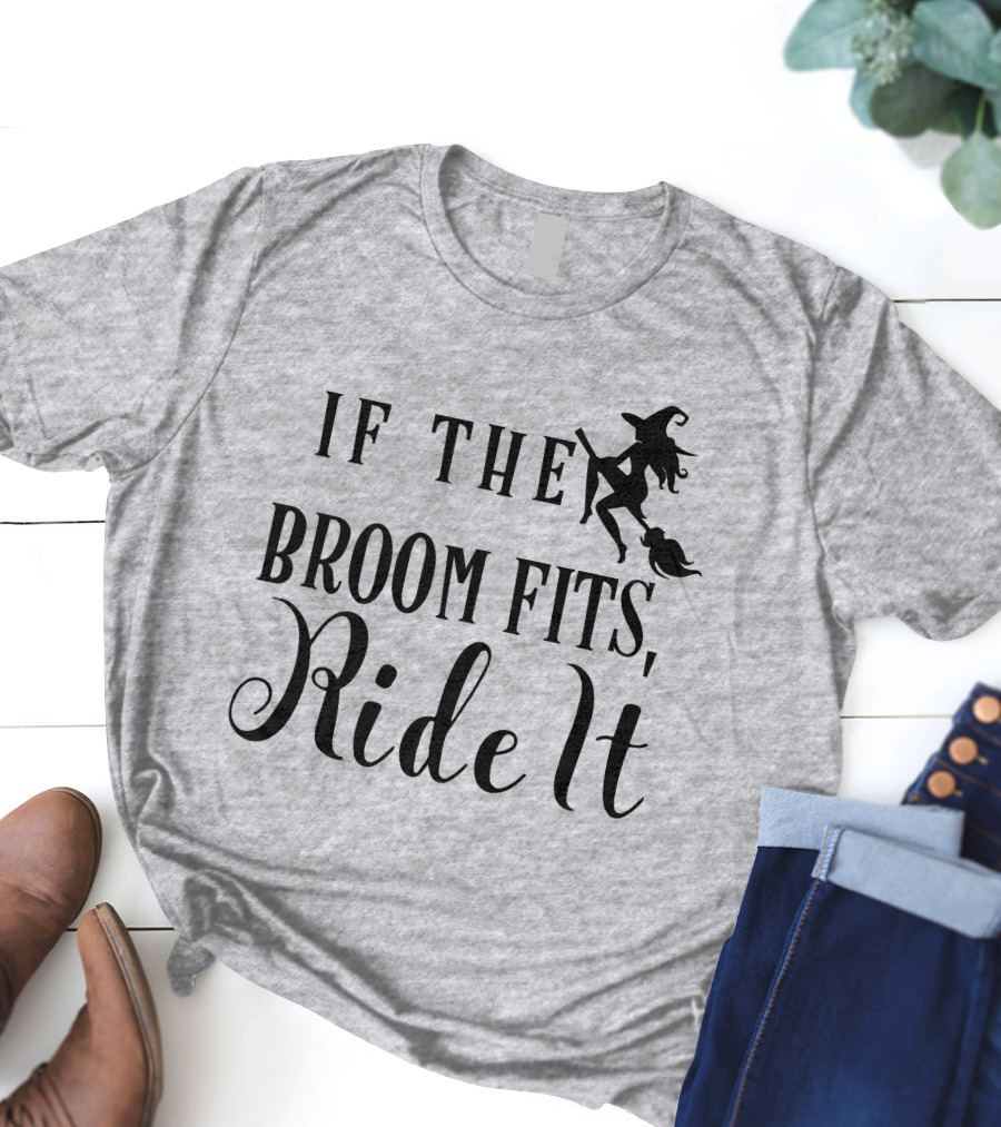 If The Broom Fits Ride It Witch Flying T-Shirt