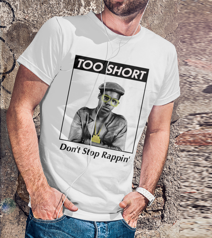 Too Short Don't Stop Rappin' T-Shirt