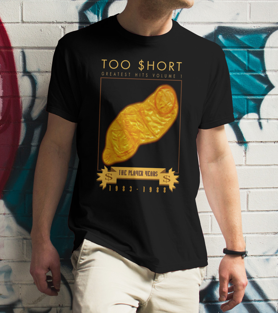 TOO $HORT GREATEST HITS VOLUME 1 THE PLAYER YEARS 1983-1988 T-Shirt