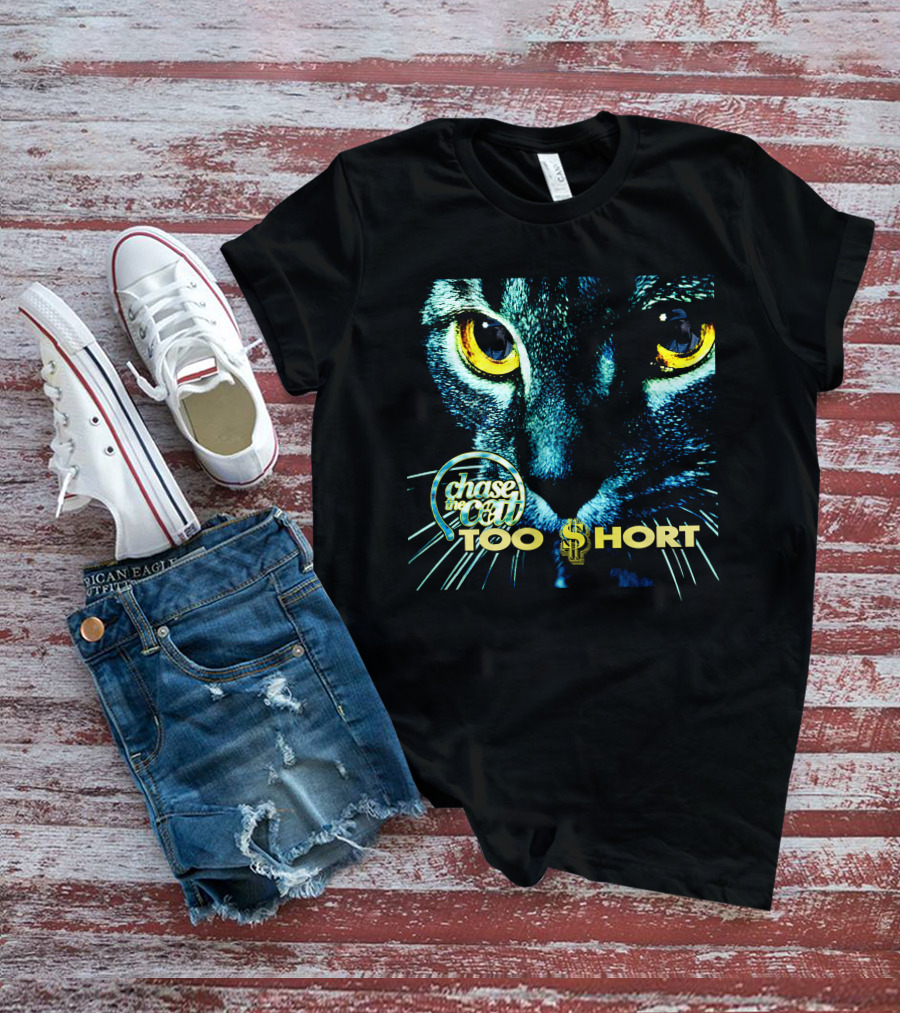 Chase The Cat Too Short Dollar Sign Eyes T-Shirt