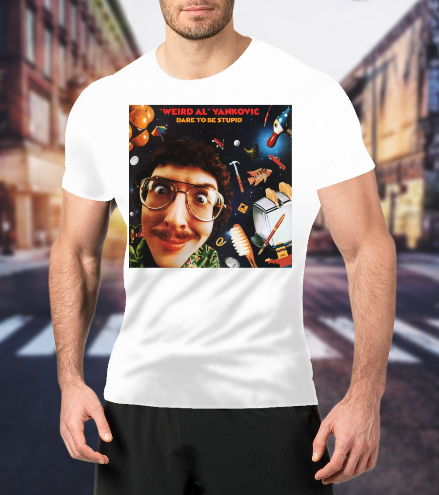 WEIRD AL YANKOVIC DARE TO BE STUPID T-Shirt