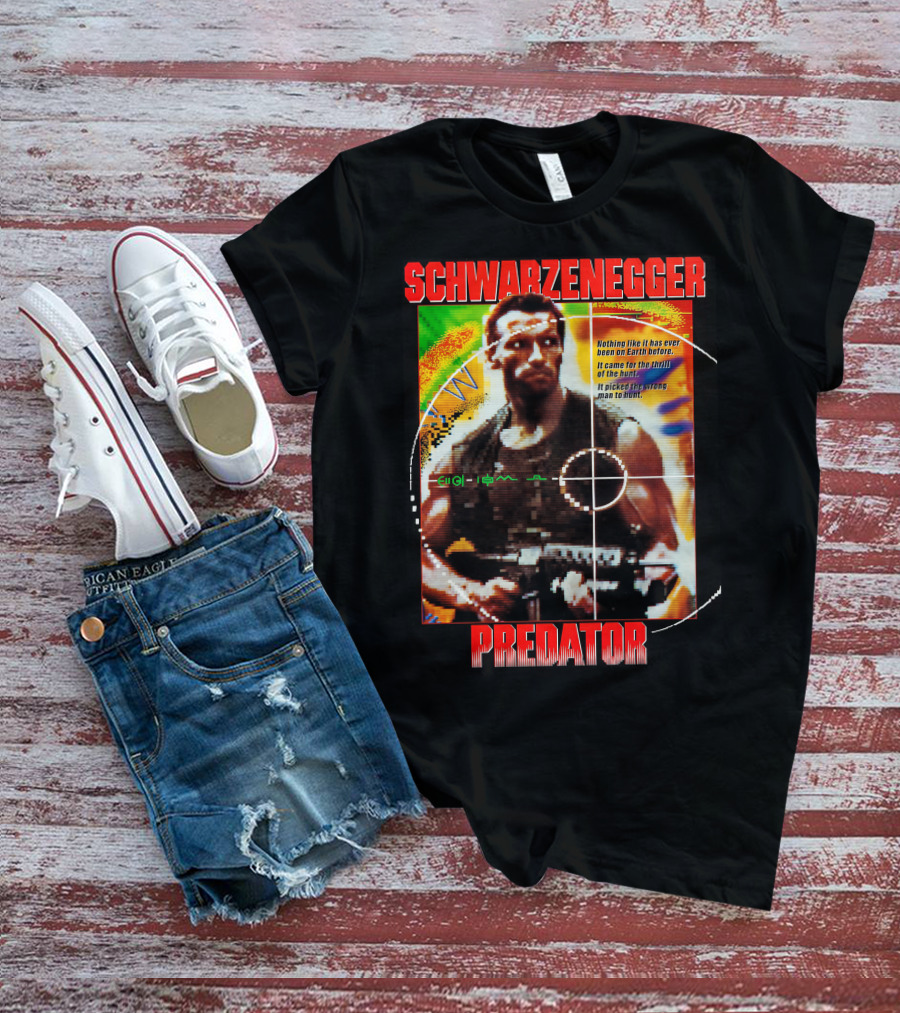 SCHWARZENEGGER Predator Nothing Like It Has Ever Been On Earth Before T-Shirt