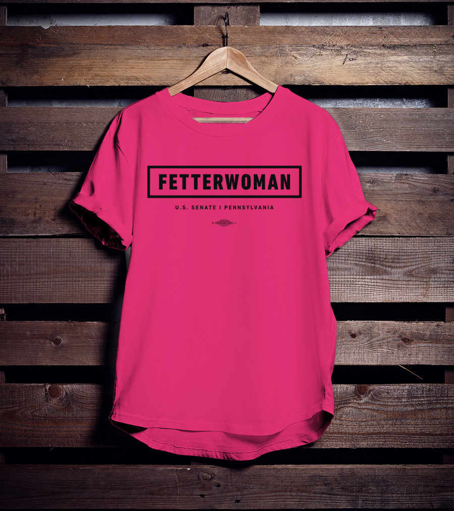FetterWoman U.S. Senate Pennsylvania John Fetterman T-Shirt