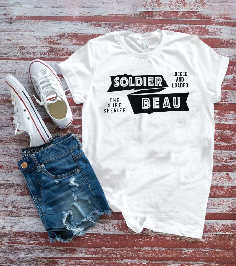 Soldier Beau Locked And Loaded The Supe Sheriff T-Shirt