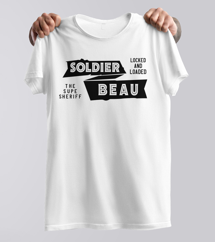Soldier Beau Locked And Loaded The Supe Sheriff T-Shirt