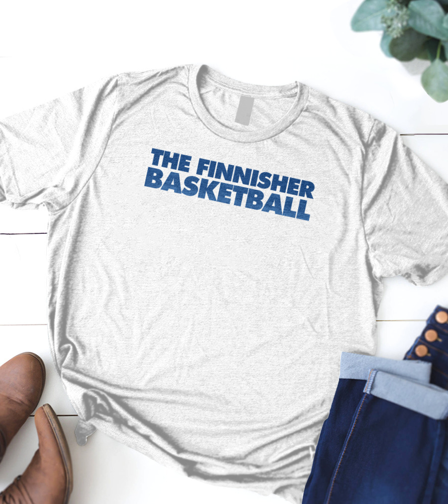 The Finnisher Basketball Themed T-Shirt