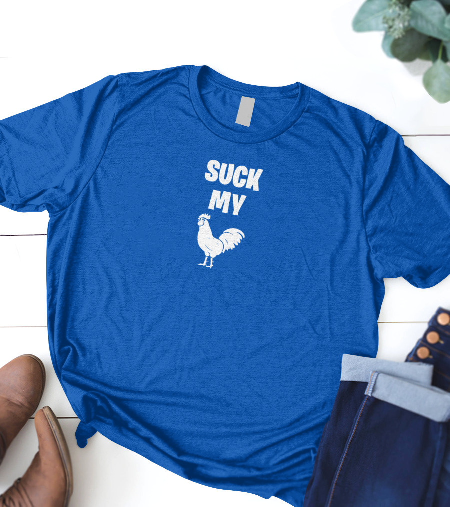 Suck My Chicken Rooster T-Shirt