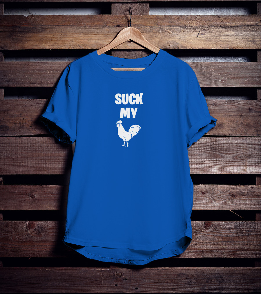 Suck My Chicken Rooster T-Shirt