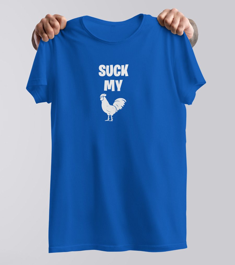Suck My Chicken Rooster T-Shirt