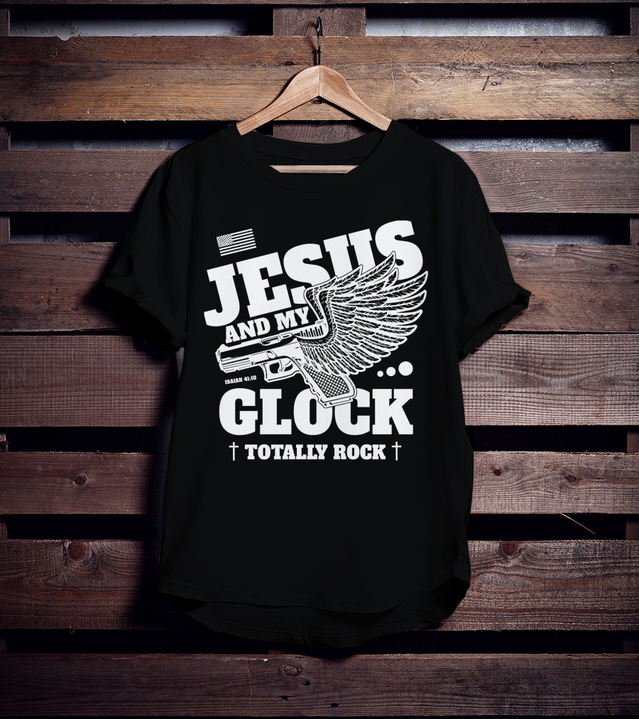 Jesus And My Glock Isaiah 41:10 Winged Totally Rock T-Shirt