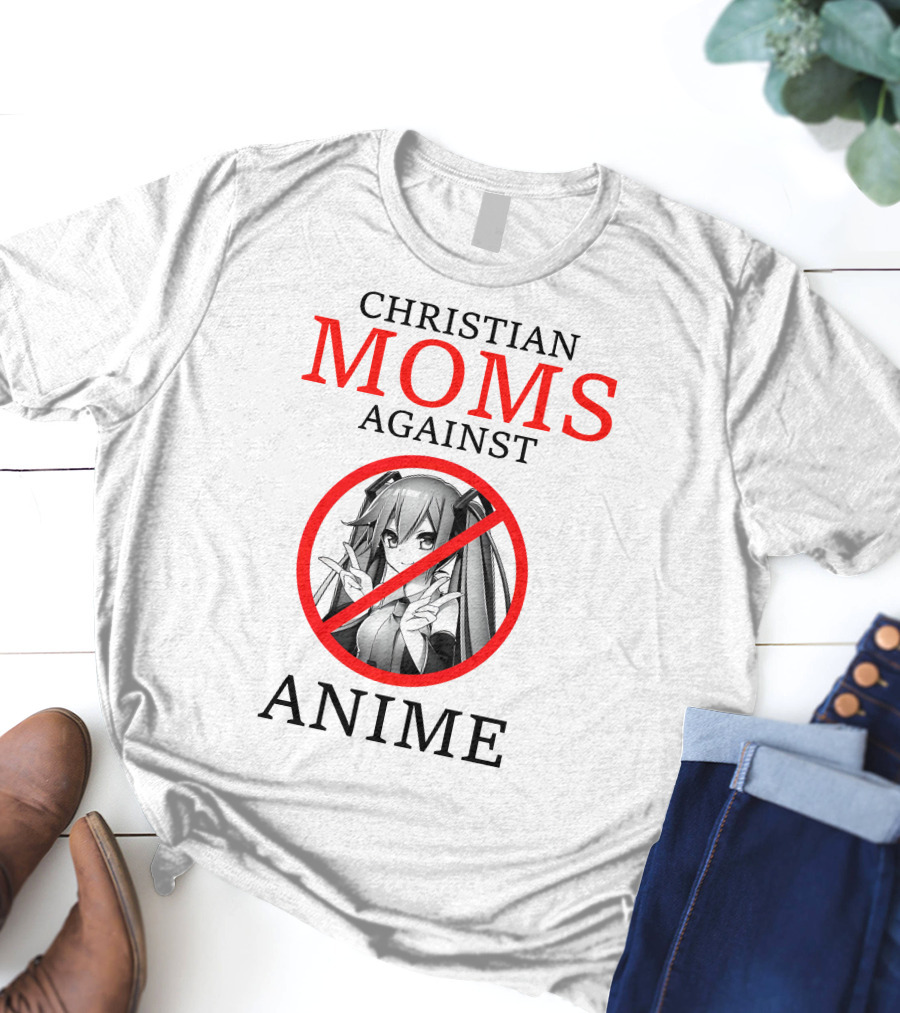CHRISTIAN MOMS AGAINST ANIME T-Shirt