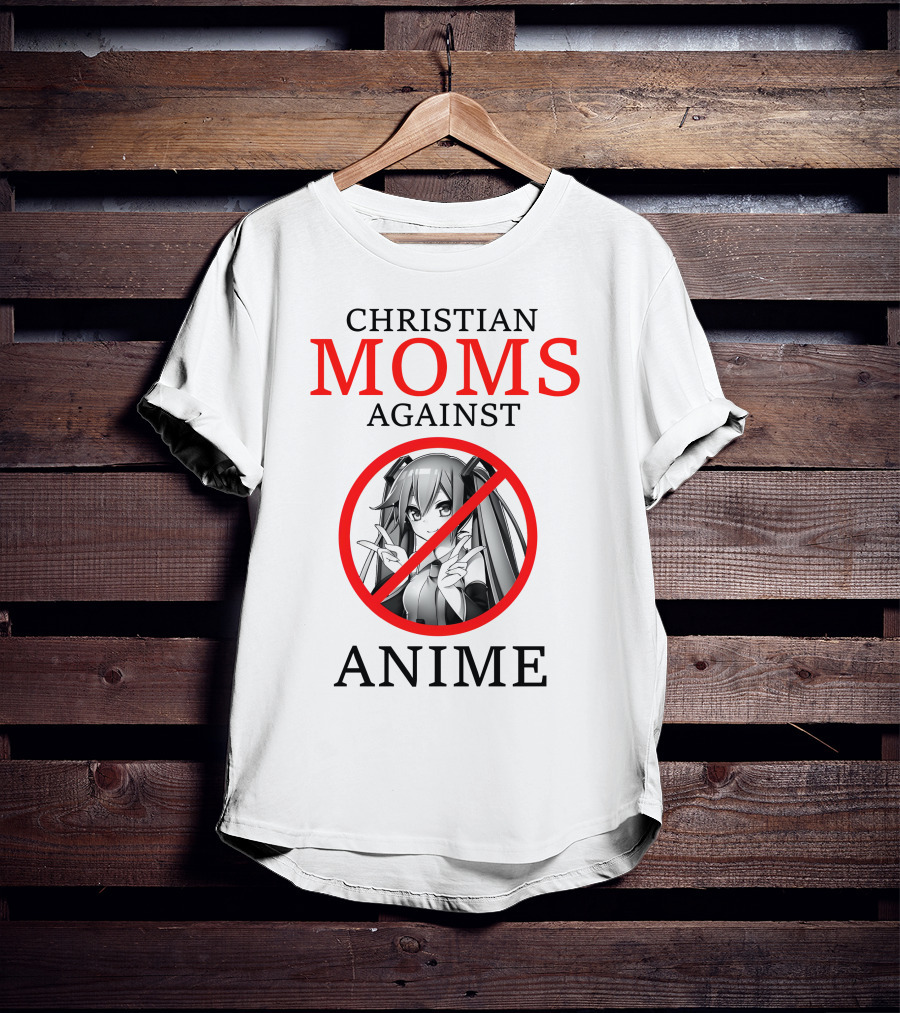 CHRISTIAN MOMS AGAINST ANIME T-Shirt
