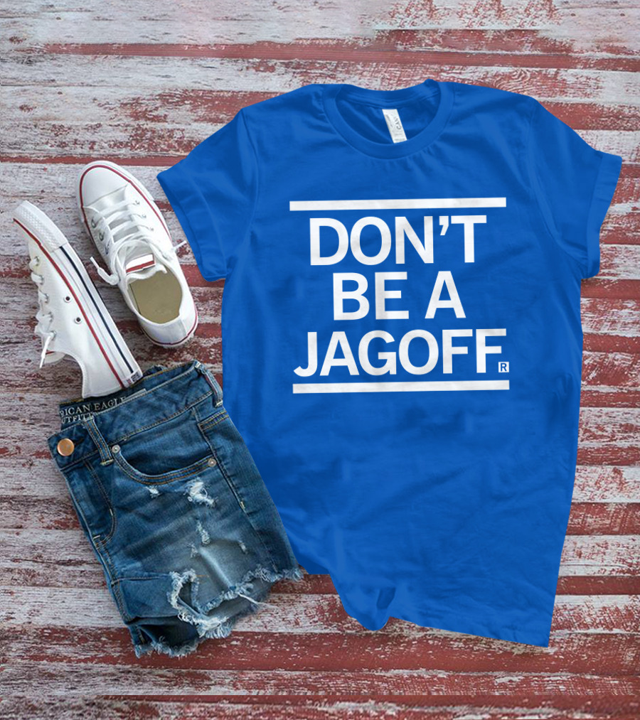 DON'T BE A JAGOFF RAYGUN T-Shirt