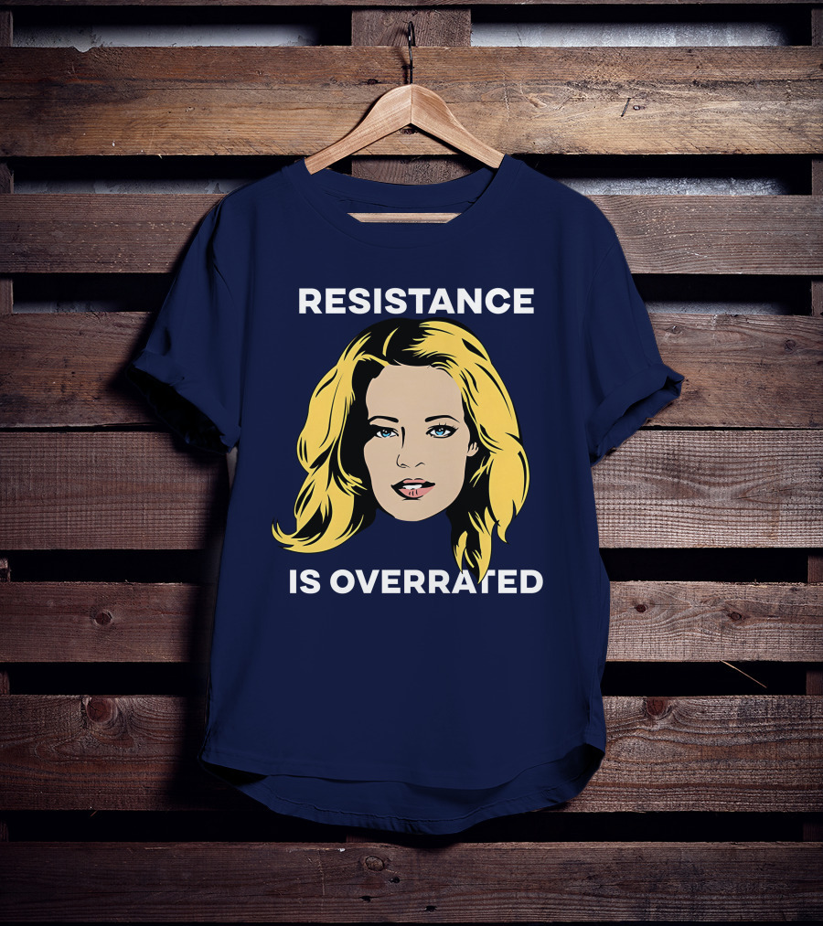 Resistance Is Overrated Woman's Face Pop T-Shirt