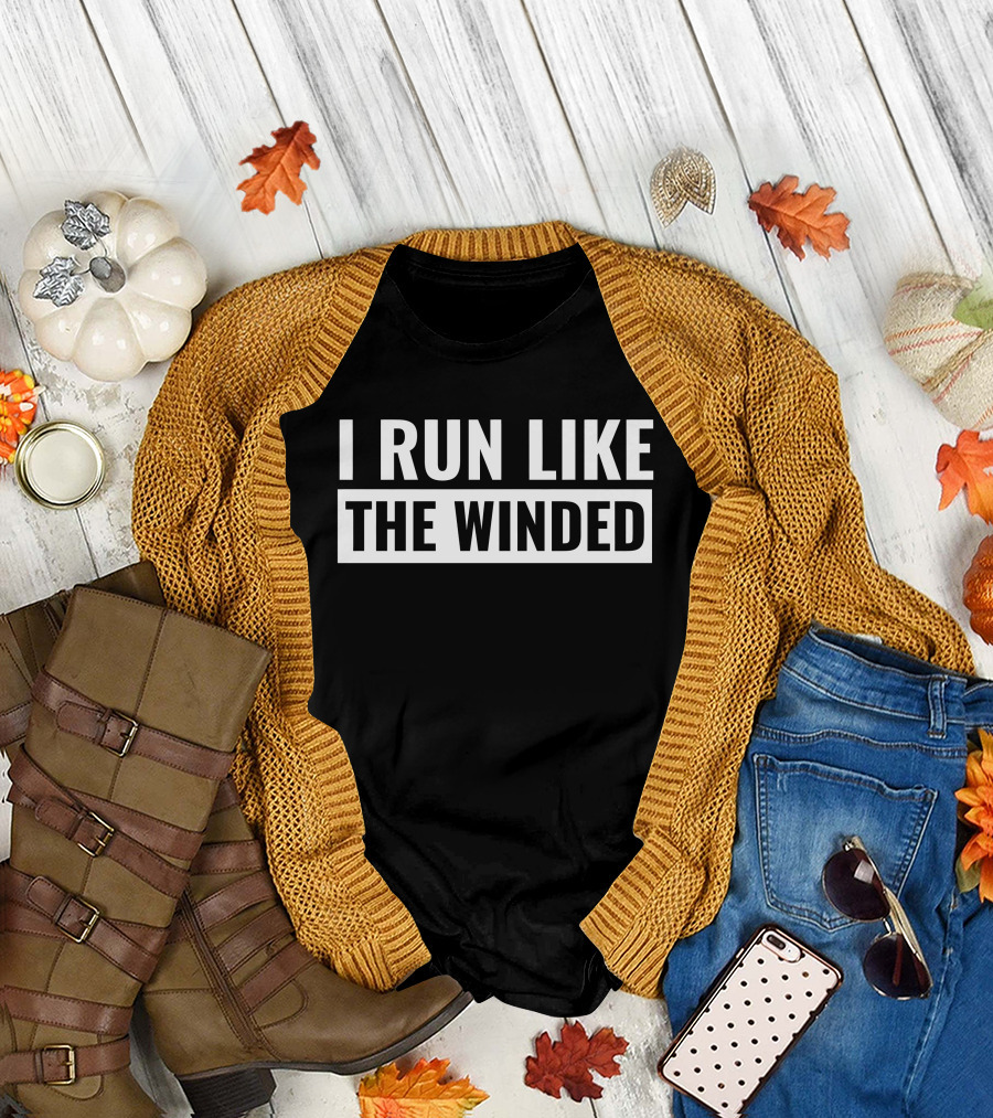 I Run Like The Winded T-Shirt