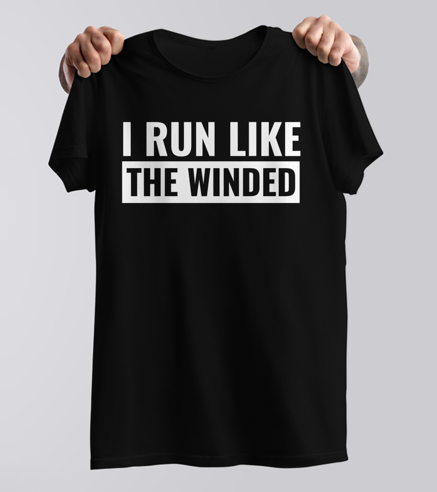 I Run Like The Winded T-Shirt