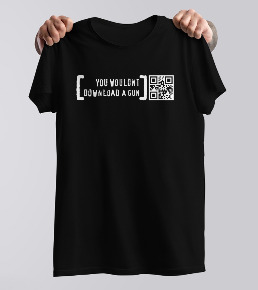 You Wouldn't Download A Gun QR Code Text T-Shirt