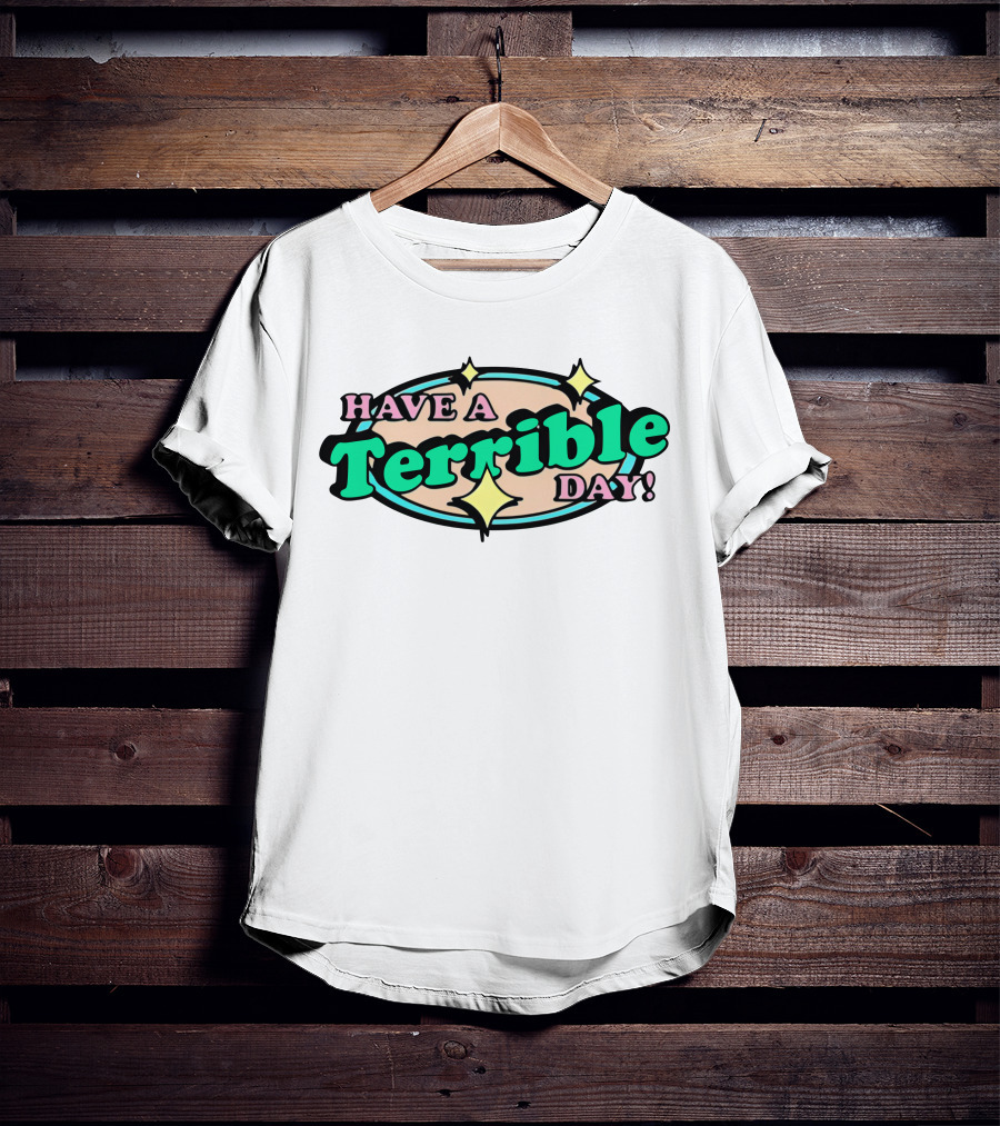 Have A Terrible Day Pastel Retro Text With Stars T-Shirt