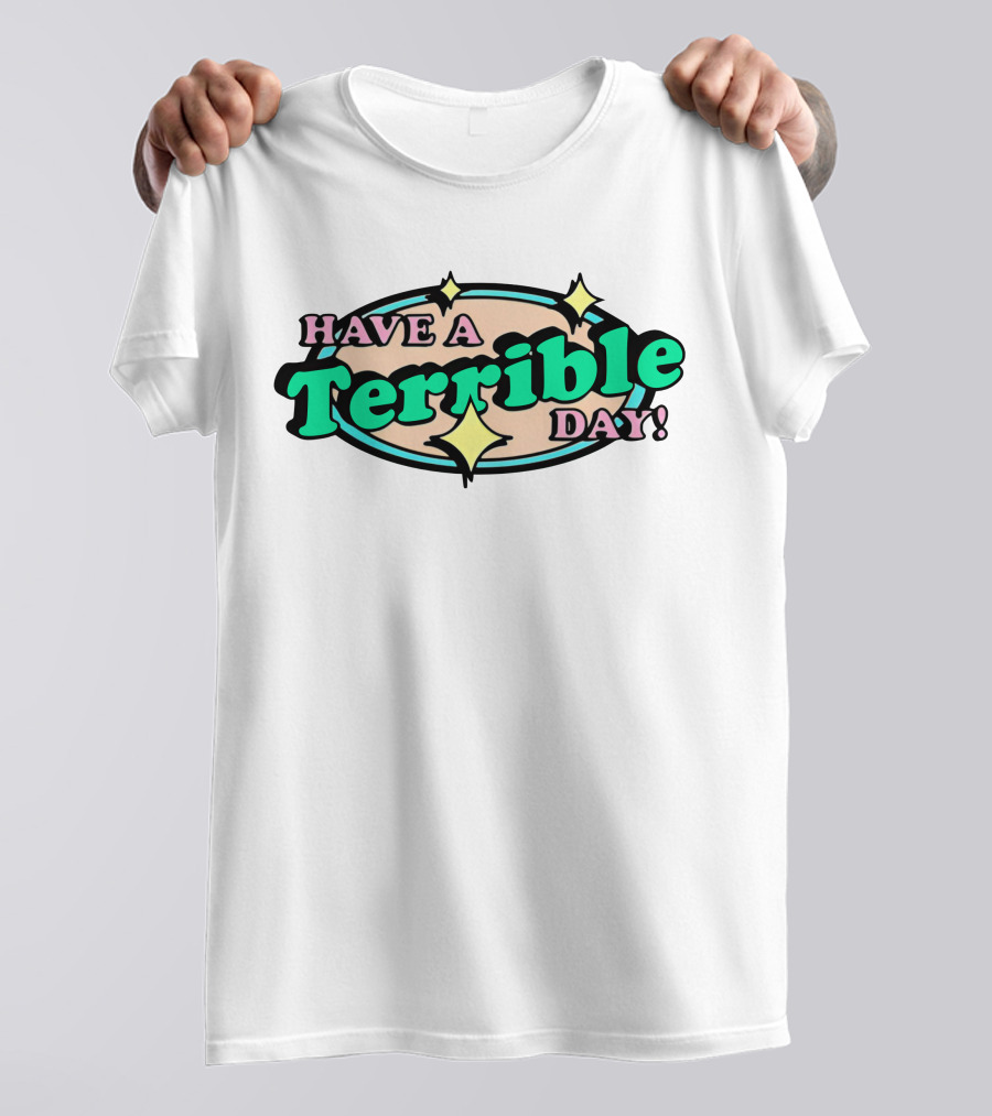 Have A Terrible Day Pastel Retro Text With Stars T-Shirt