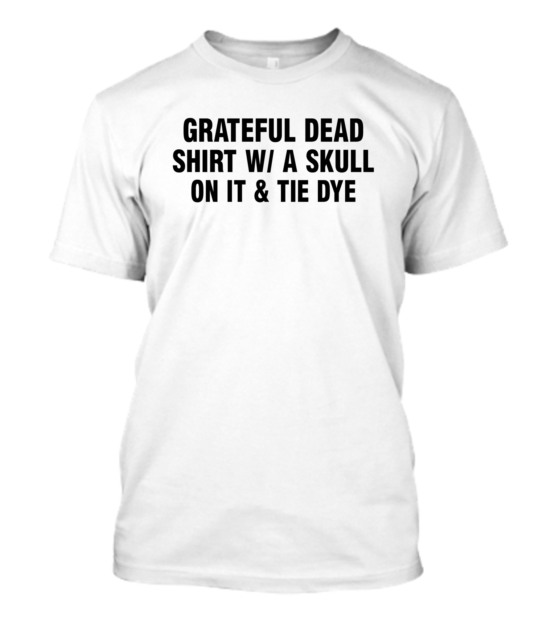 Grateful Dead Tie Dye Shirt With A Skull T-Shirt