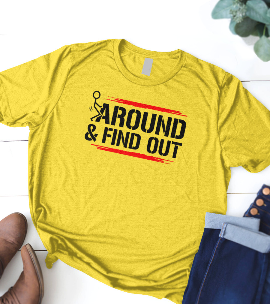 Stick Figure Warning Humor: Around And Find Out T-Shirt