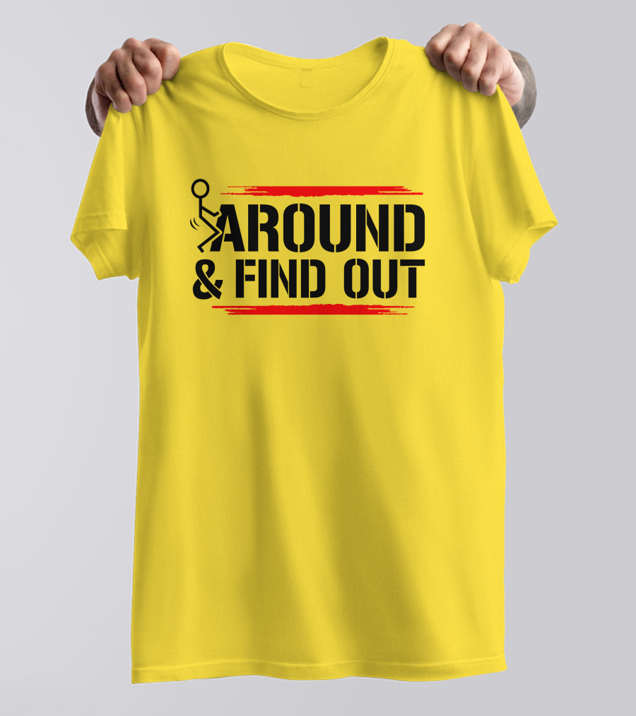Stick Figure Warning Humor: Around And Find Out T-Shirt