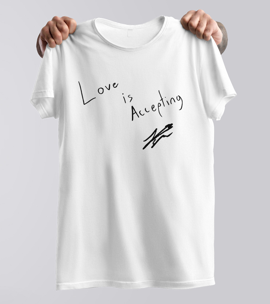 Love Is Accepting Signature White T-Shirt
