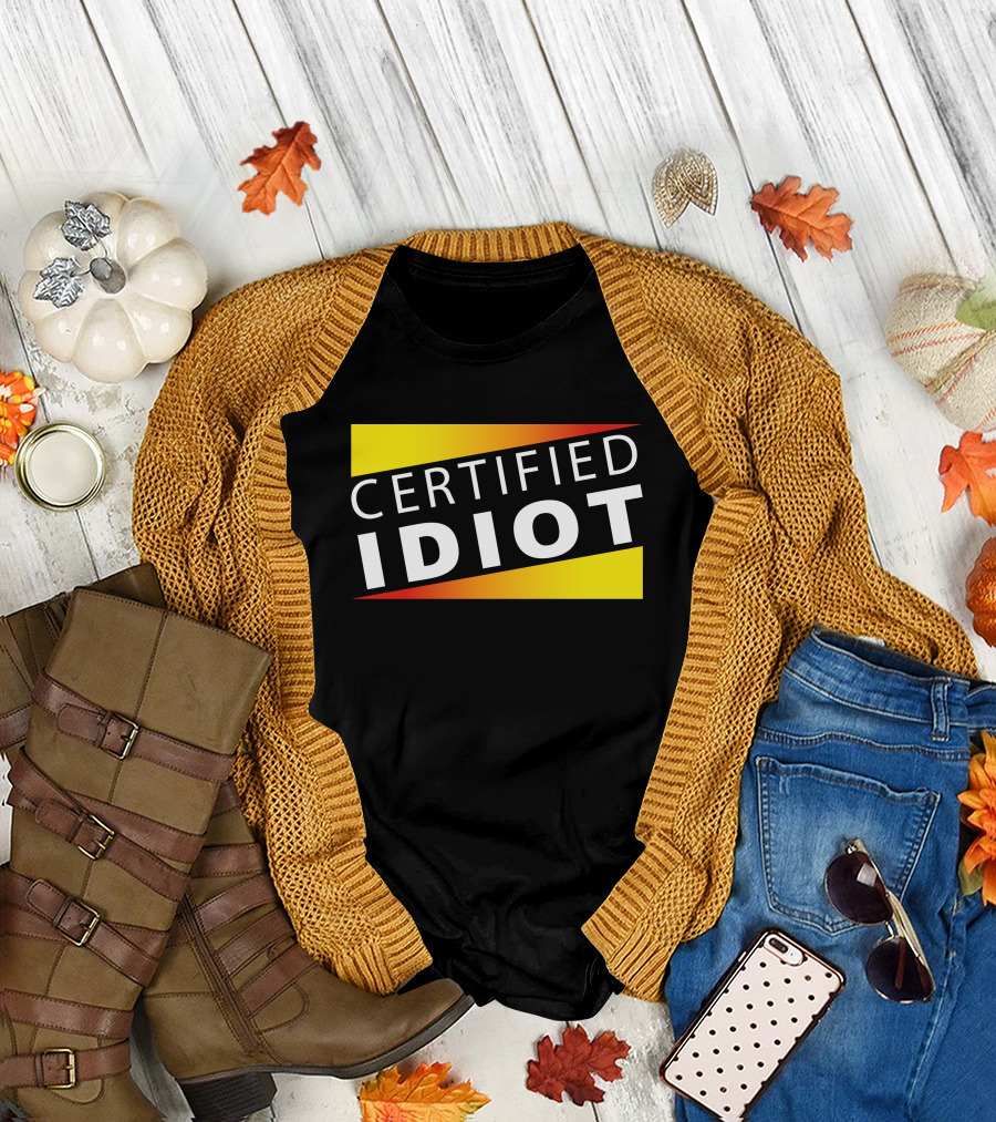 Certified Idiot Bold Statement With Gradient Yellow And Red Banner T-Shirt