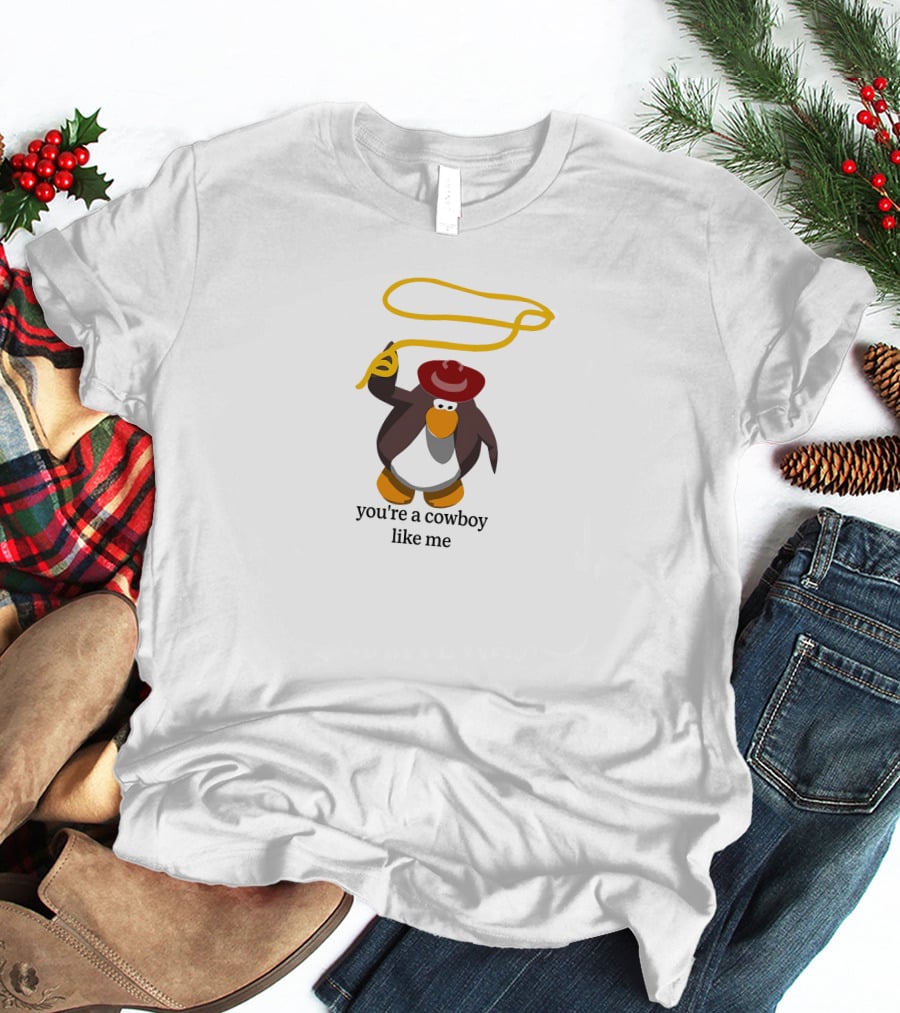 You're A Cowboy Like Me Penguin With Lasso And Hat T-Shirt