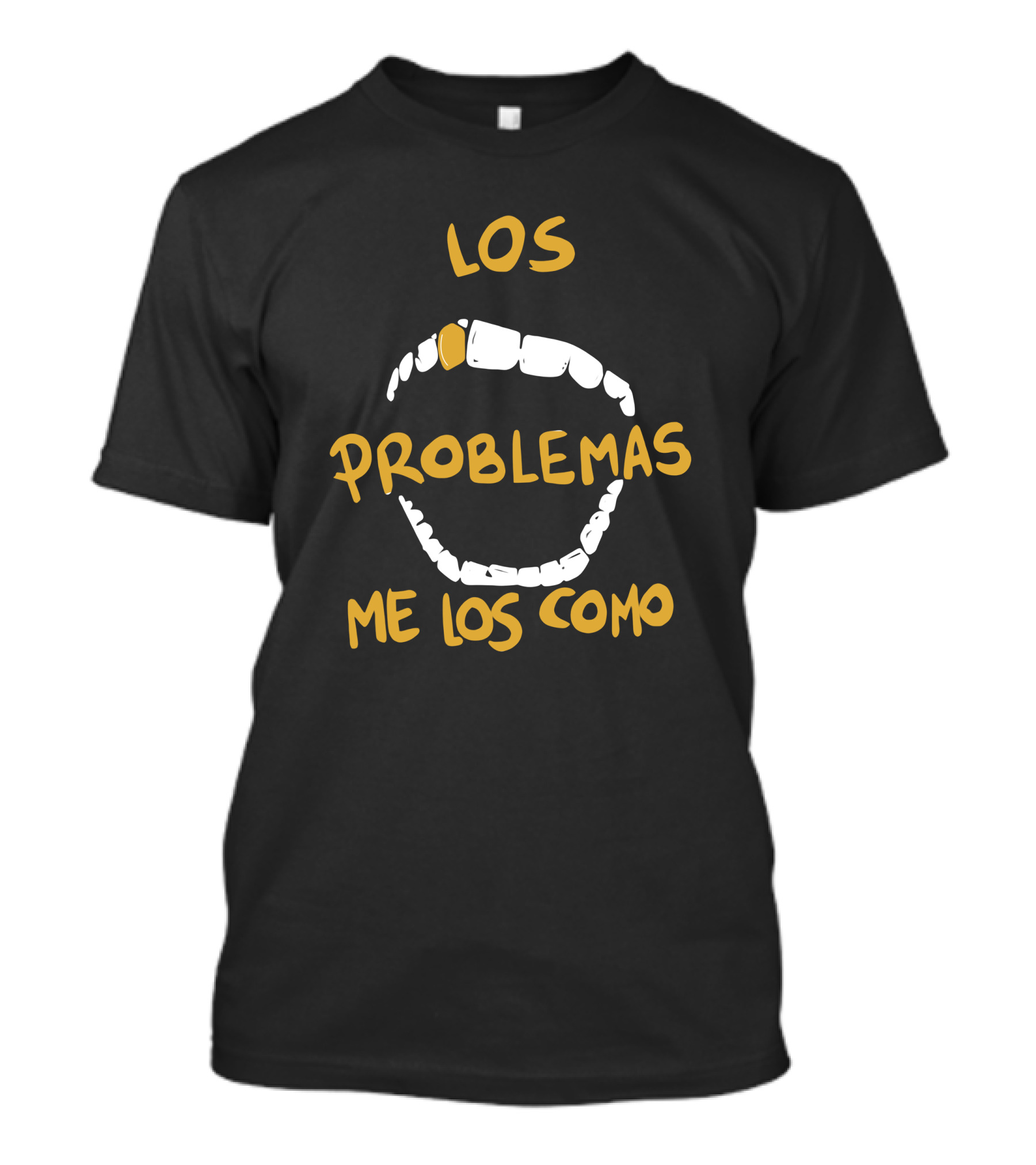 LOS PROBLEMAS ME LOS COMO Dientes Blanca Amarilla Texto T-Shirt