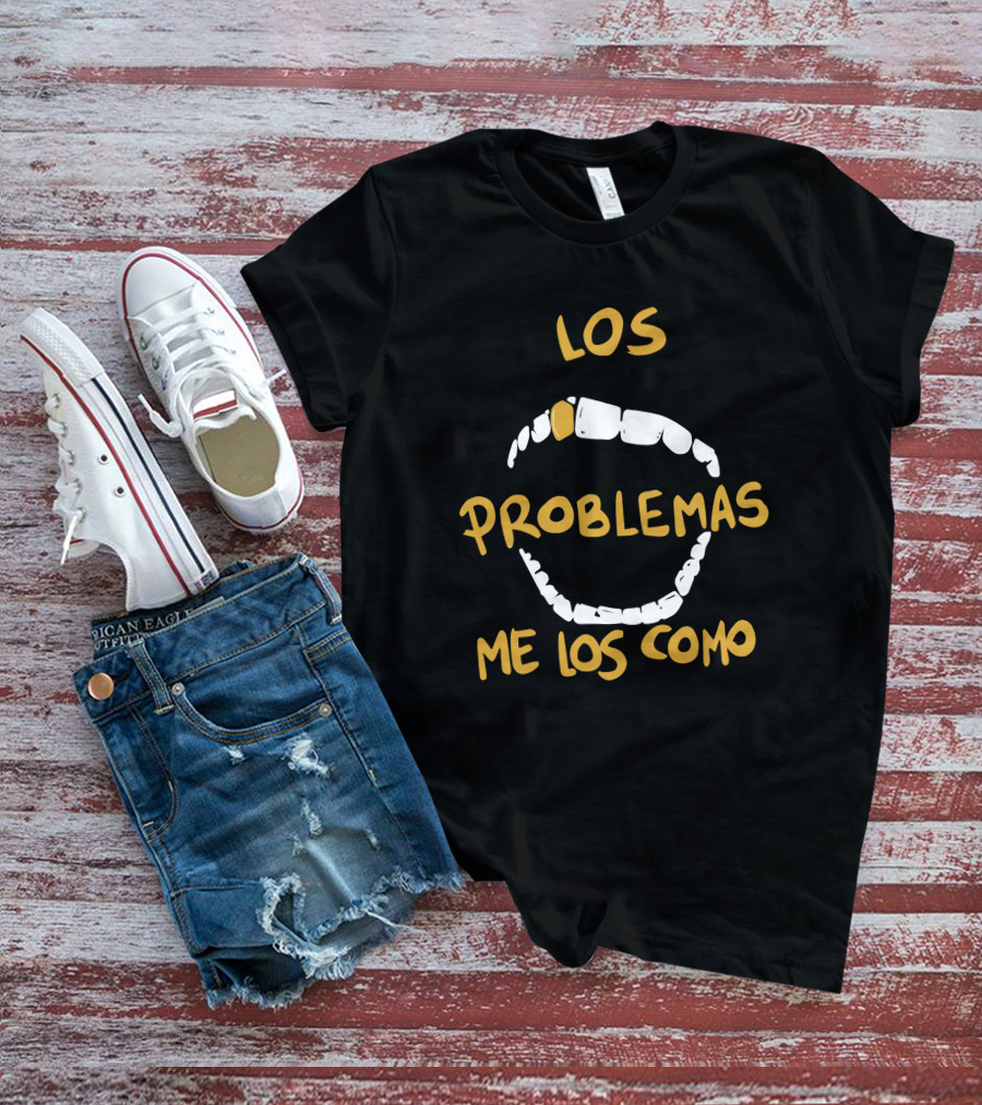 LOS PROBLEMAS ME LOS COMO Dientes Blanca Amarilla Texto T-Shirt