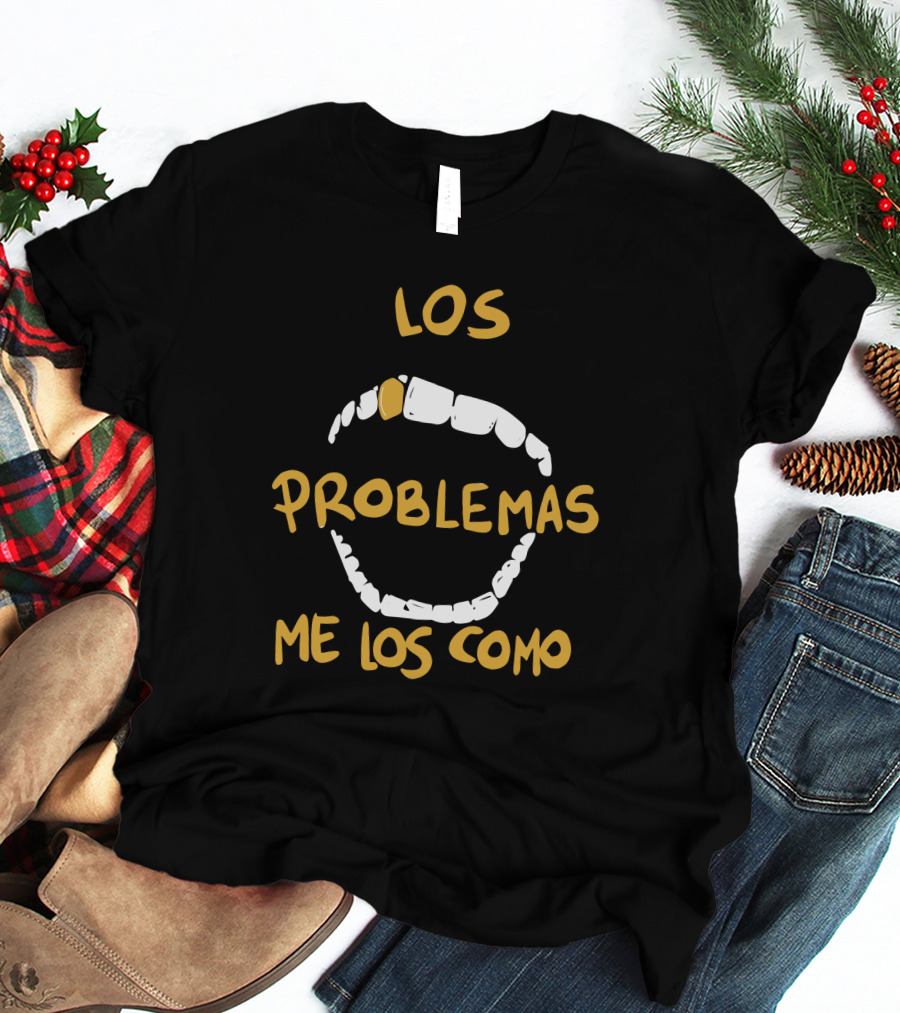 LOS PROBLEMAS ME LOS COMO Dientes Blanca Amarilla Texto T-Shirt