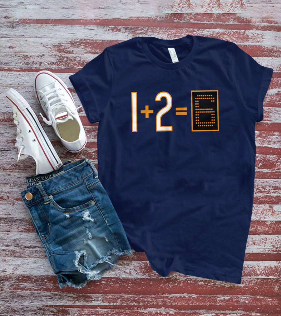 1+2=6 Obvious Da Bears Football Math Joke T-Shirt