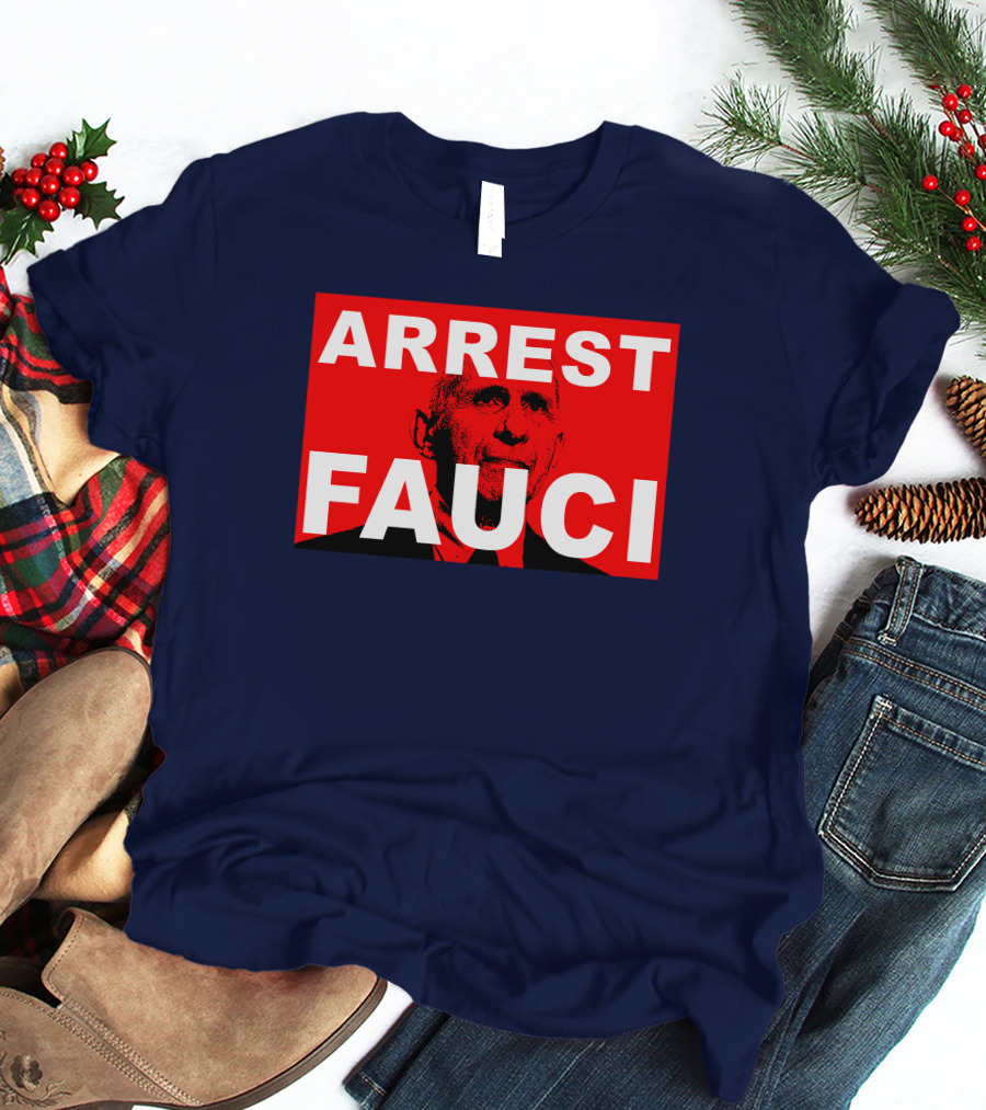 Arrest Fauci Dr. Anthony Fauci T-Shirt