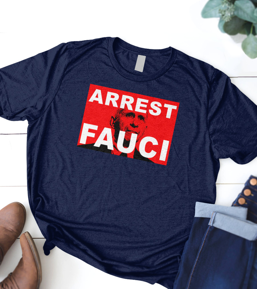 Arrest Fauci Dr. Anthony Fauci T-Shirt