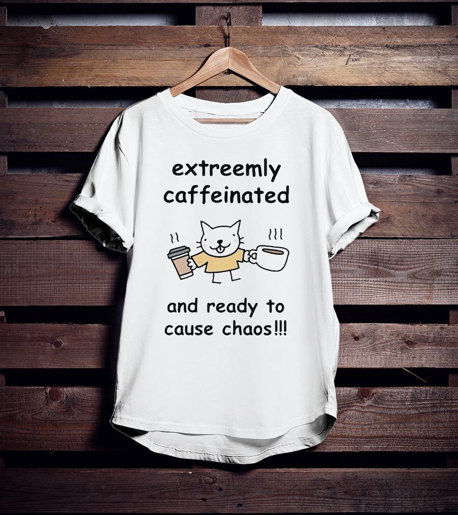 Extremely Caffeinated Cat Ready To Cause Chaos With Coffee Cups T-Shirt
