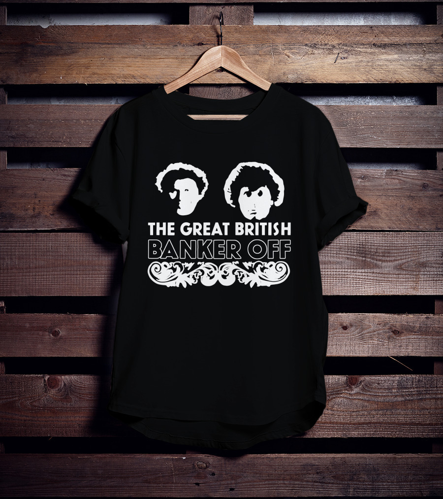 The Great British Banker Off Silhouette Faces Iconic T-Shirt