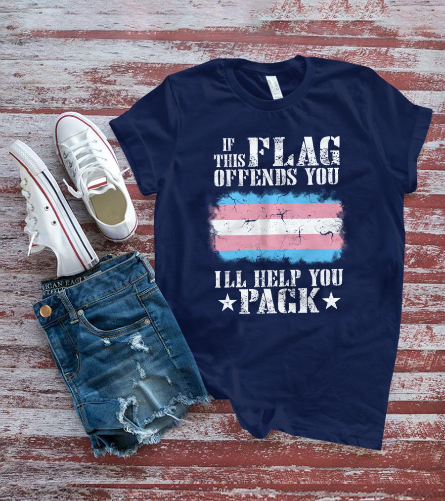 If This Flag Offends You I'll Help You Pack Transgender Pride Colors Patriotic T-Shirt