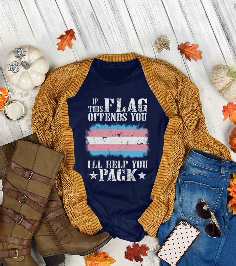 If This Flag Offends You I'll Help You Pack Transgender Pride Colors Patriotic T-Shirt