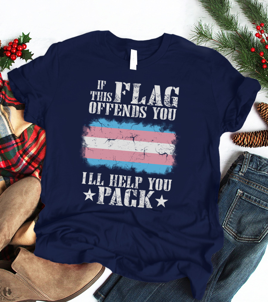 If This Flag Offends You I'll Help You Pack Transgender Pride Colors Patriotic T-Shirt