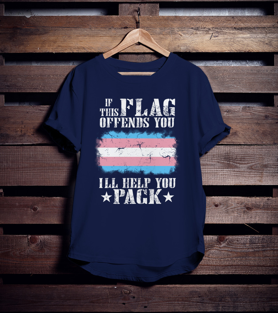 If This Flag Offends You I'll Help You Pack Transgender Pride Colors Patriotic T-Shirt