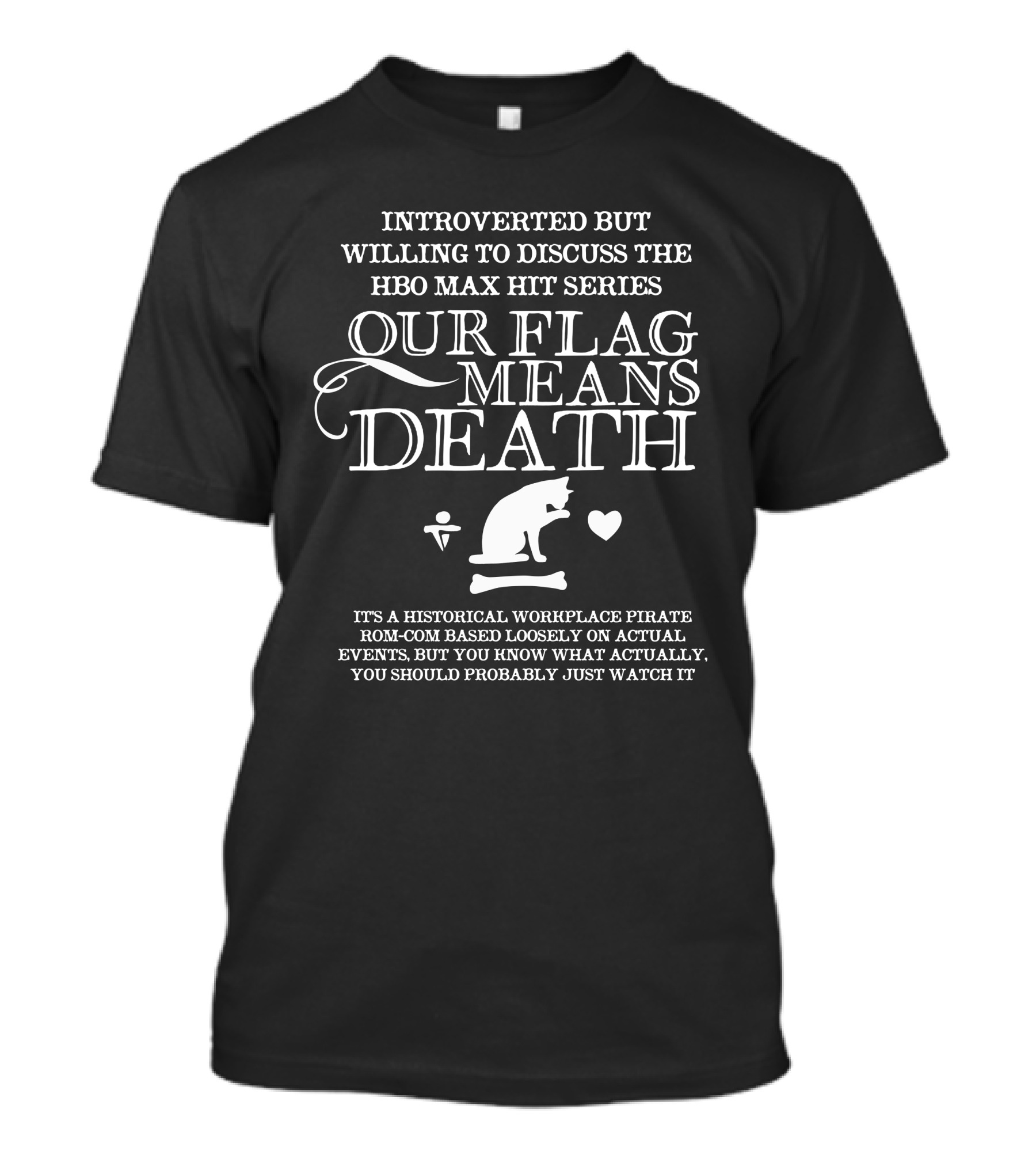 Introverted But Willing To Discuss Our Flag Means Death Hbo Max Series Text And Cat T-Shirt