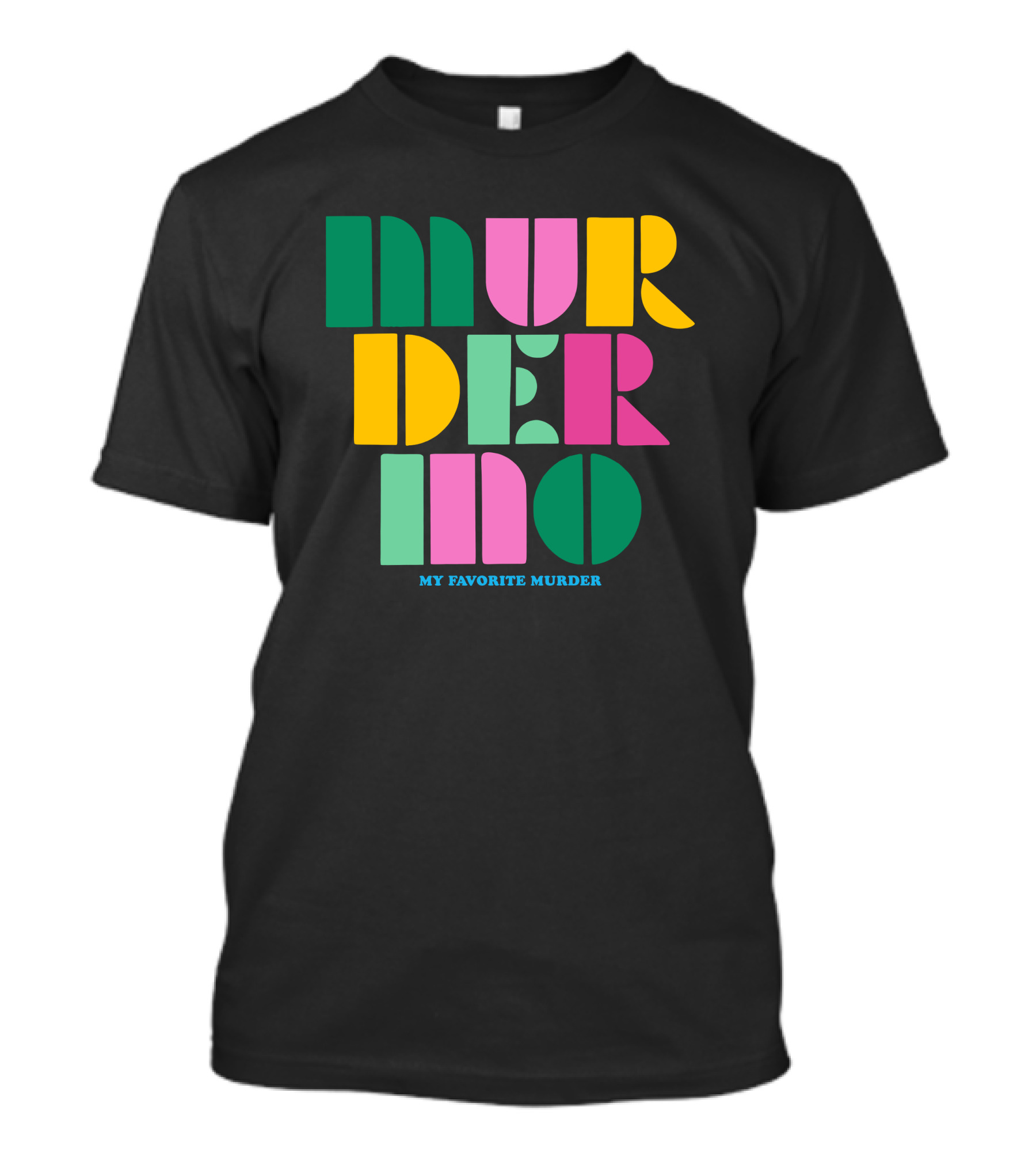 Murderino My Favorite Murder Colorful 70s Font T-Shirt