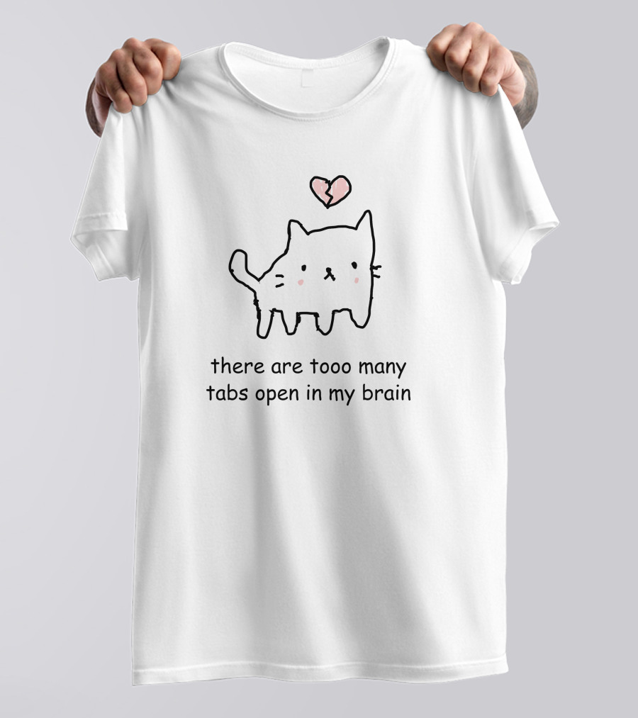 There Are Too Many Tabs Open In My Brain Cute Cat With Pink Heart T-Shirt