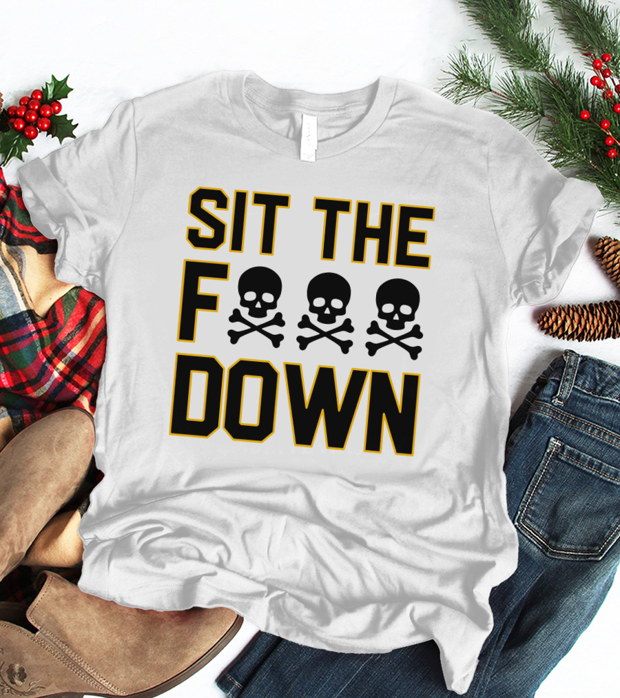 Sit The Skull And Crossbones Down T-Shirt