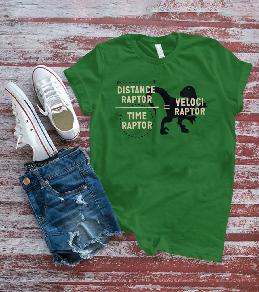 Distance Raptor Divided By Time Raptor Equals Velociraptor T-Shirt