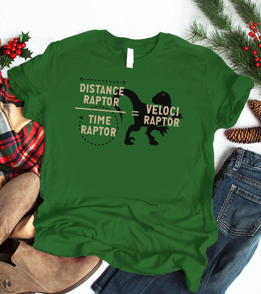 Distance Raptor Divided By Time Raptor Equals Velociraptor T-Shirt