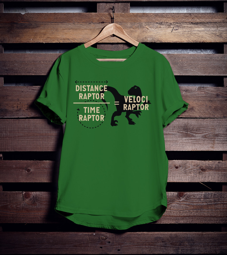 Distance Raptor Divided By Time Raptor Equals Velociraptor T-Shirt